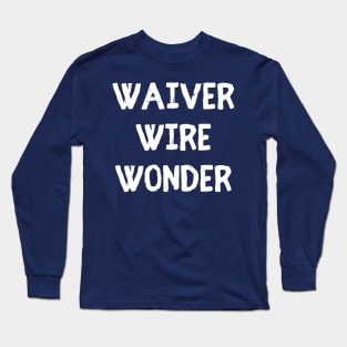 Waiver Wire Wonder Long Sleeve T-Shirt